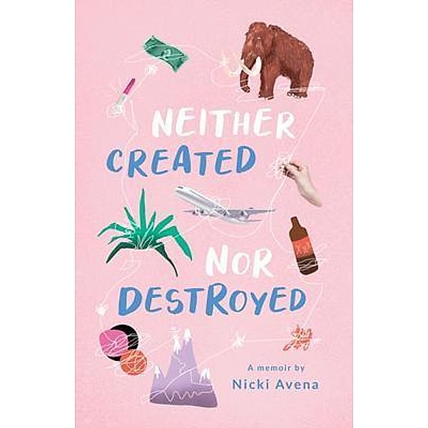 Neither Created Nor Destroyed, Nicki Avena