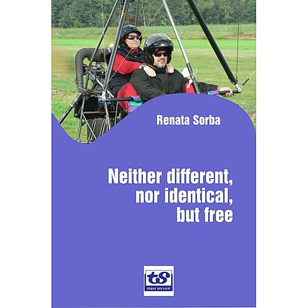 Neither Different, nor Identical, but Free, Renata Sorba