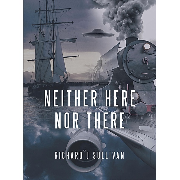 Neither Here nor There, Richard J Sullivan