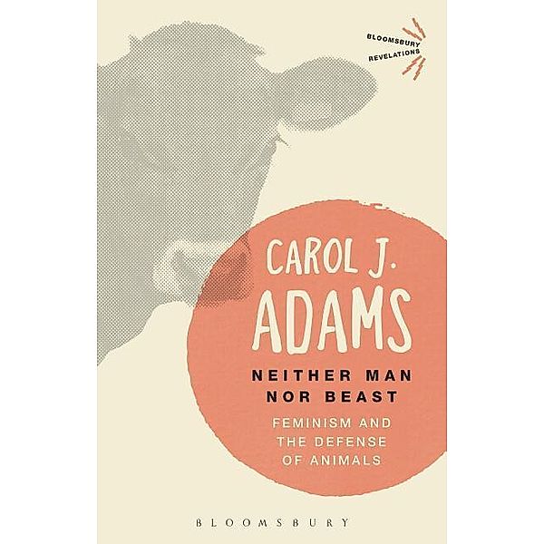 Neither Man Nor Beast: Feminism and the Defense of Animals, Carol J. Adams