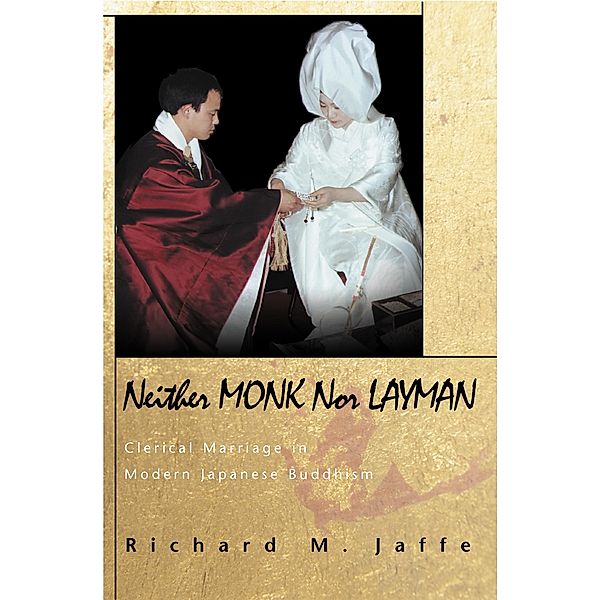 Neither Monk nor Layman / Buddhisms: A Princeton University Press Series Bd.3, Richard M. Jaffe