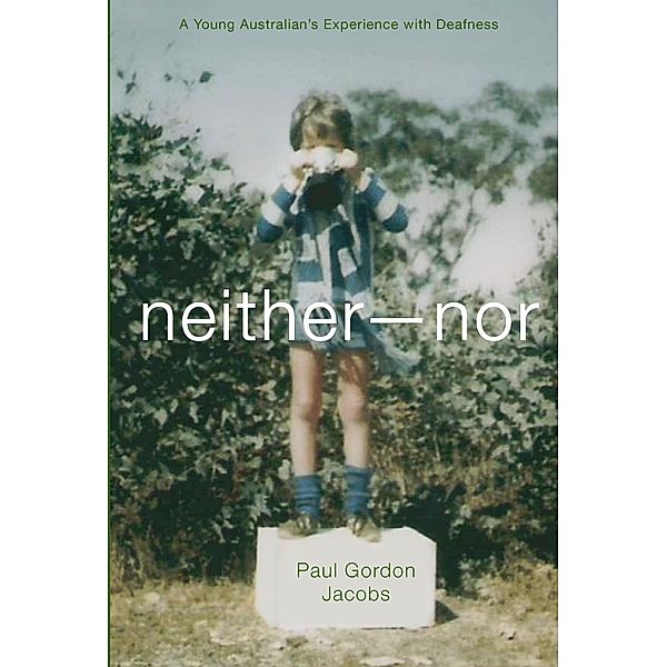 Neither-Nor / Gallaudet New Deaf Lives, Jacobs Paul Jacobs