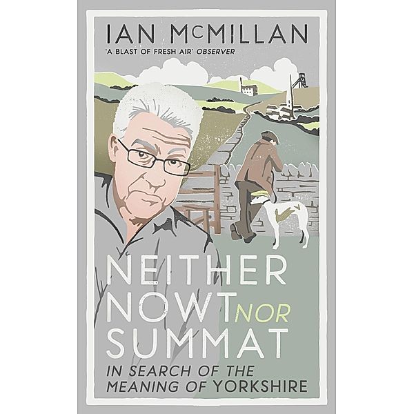 Neither Nowt Nor Summat, Ian McMillan