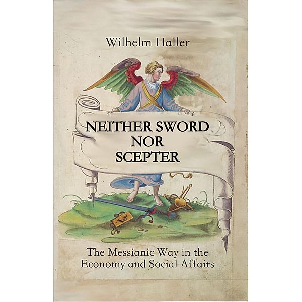 Neither Sword nor Scepter, Wilhelm Haller