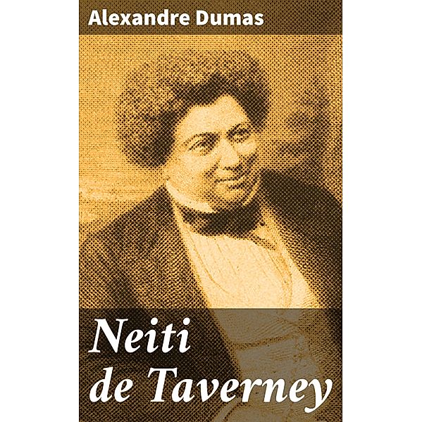 Neiti de Taverney, Alexandre Dumas
