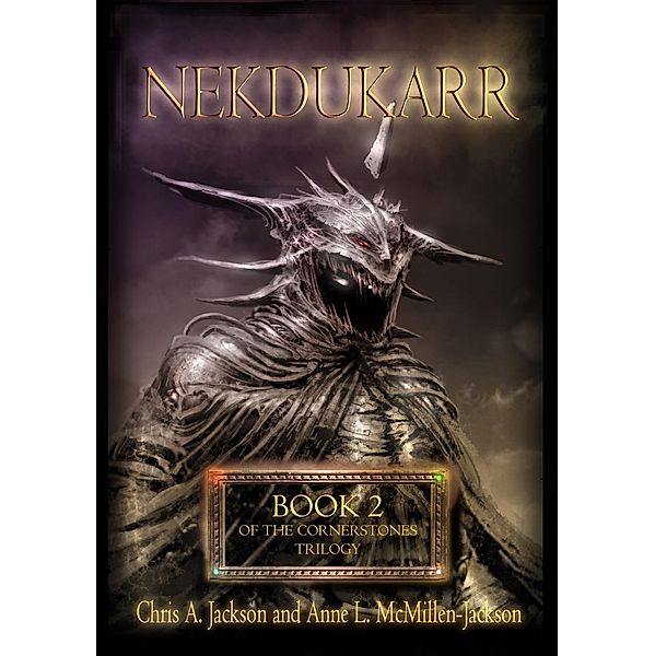 Nekdukarr (The Cornerstones Trilogy, #2) / The Cornerstones Trilogy, Chris A. Jackson, Anne L. McMillen-Jackson