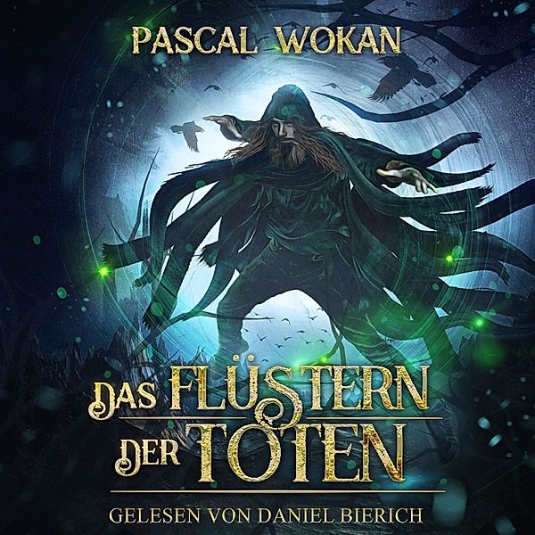 Nekromanten-Zyklus - 2 - Das Flüstern der Toten, Pascal Wokan