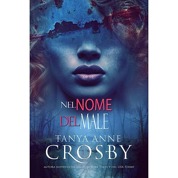 Nel Nome del Male / Oliver-Heber Books, Tanya Anne Crosby