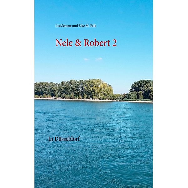 Nele & Robert 2, Lisi Schuur, Eike M. Falk