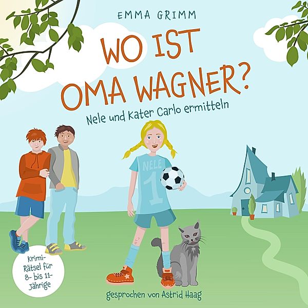 Nele und Kater Carlo ermitteln - 1 - Wo ist Oma Wagner?, Emma Grimm