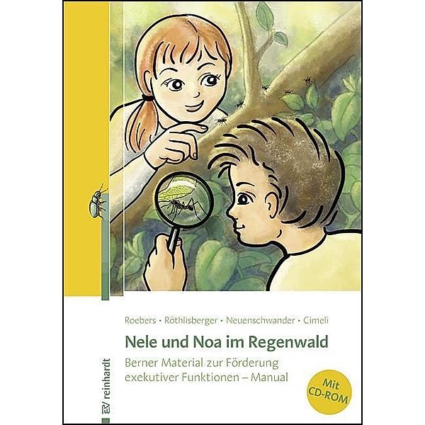 Nele und Noa im Regenwald, m. CD-ROM, Claudia M. Roebers, Marianne Röthlisberger, Regula Neuenschwander, Patrizia Cimeli