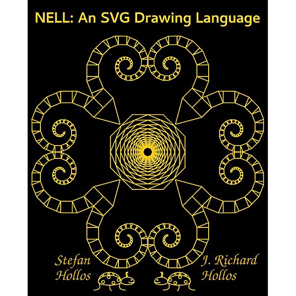 Nell: An SVG Drawing Language, Stefan Hollos, J. Richard Hollos