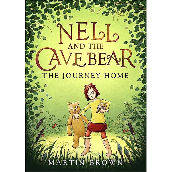 Nell and the Cave Bear: The Journey Home (Nell and the Cave Bear 2) / Nell and the Cave Bear, Martin Brown