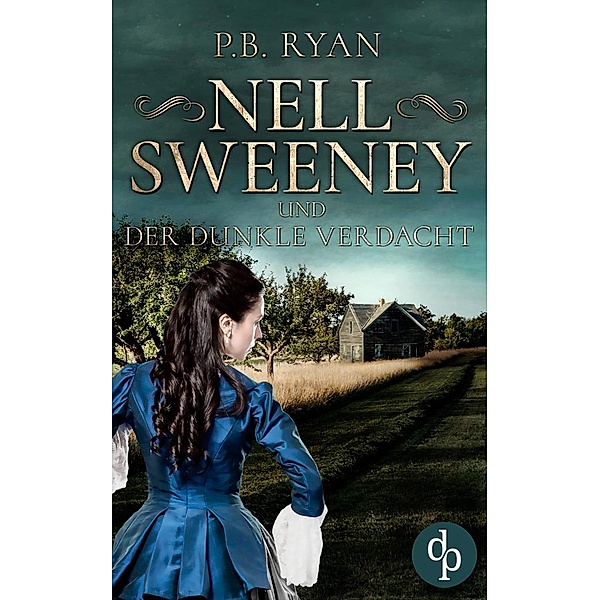 Nell Sweeney und der dunkle Verdacht / Nell Sweeney-Reihe Bd.2, P. B. Ryan