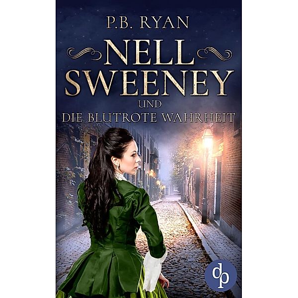 Nell Sweeney und die blutrote Wahrheit / Nell Sweeney-Reihe Bd.3, P. B. Ryan