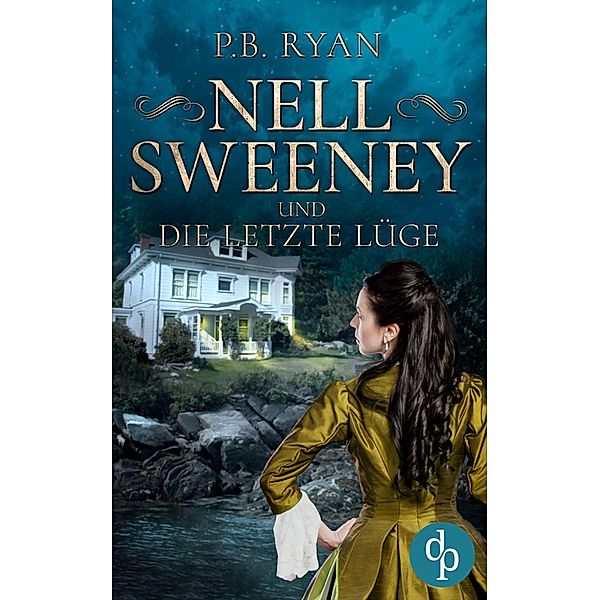 Nell Sweeney und die letzte Lüge / Nell Sweeney-Reihe Bd.6, P. B. Ryan