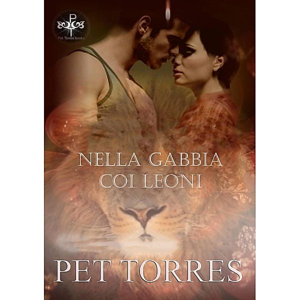 Nella gabbia coi leoni, Pet Torres