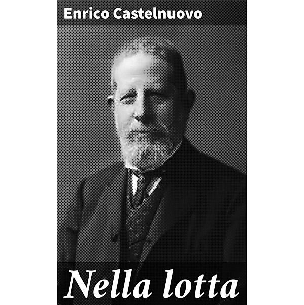 Nella lotta, Enrico Castelnuovo