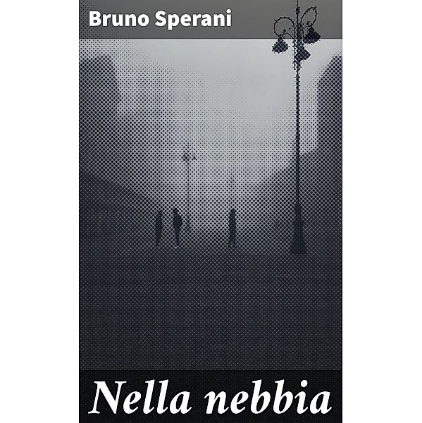 Nella nebbia, Bruno Sperani