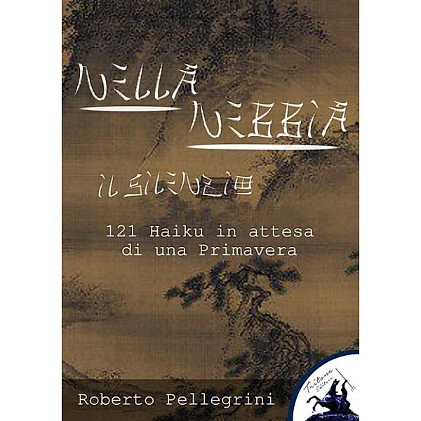 Nella Nebbia il Silenzio, Roberto Pellegrini
