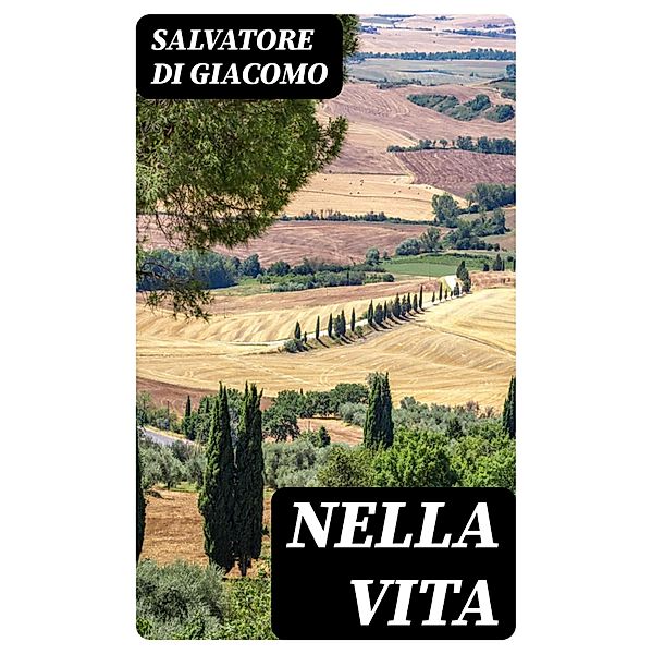 Nella vita, Salvatore Di Giacomo