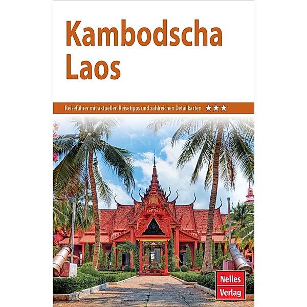 Nelles Guide Reiseführer Kambodscha - Laos, Annaliese Wulf, Berthold Schwarz, Jürgen Bergmann