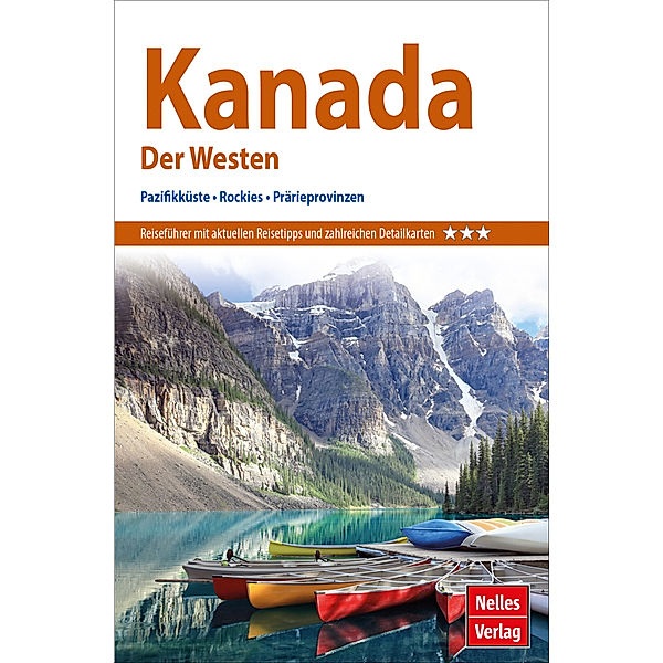 Nelles Guide Reiseführer Kanada: Der Westen, Nicola Förg, Arno Bindl