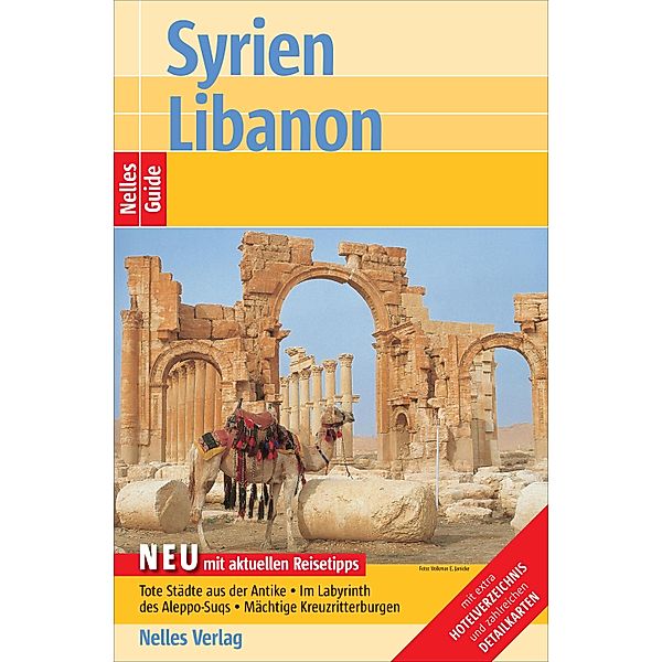 Nelles Guide Reiseführer Syrien - Libanon, Wolfgang Gockel, Muriel Brunswig-Ibrahim, Lars Seiler