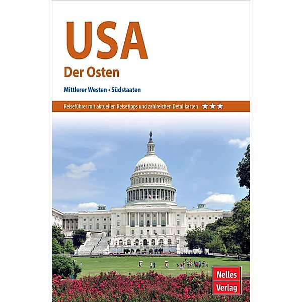 Nelles Guide Reiseführer USA - Der Osten, Jürgen Scheunemann, Gary McKechnie, Anne Midgette, Marton Radkai, Manfred Braunger, Dorothea Martin