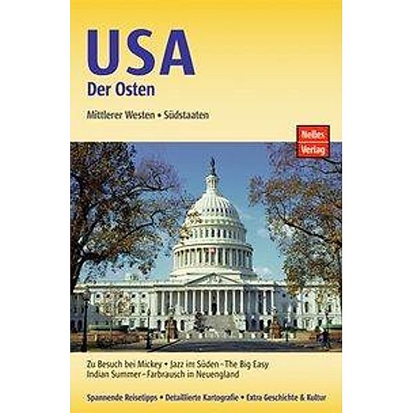 Nelles Guide USA, Der Osten, Mittlerer Westen, Südstaaten, Anne Midgette, Gary McKechnie, Jürgen Scheunemann, Marton Radkai