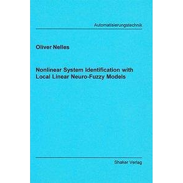 Nelles, O: Nonlinear System Identification with Local Linear, Oliver Nelles