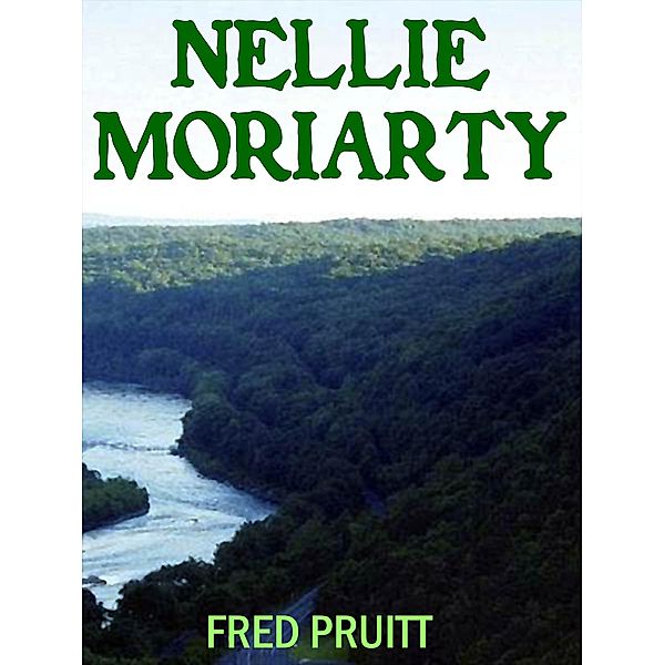 Nellie Moriarty (Poconos Life, #6) / Poconos Life, Fred Pruitt