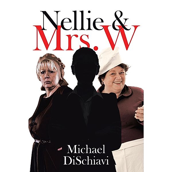 Nellie & Mrs. W, Michael Dischiavi