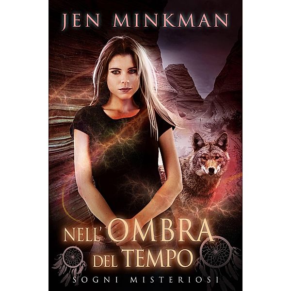 Nell'Ombra del Tempo - Sogni Misteriosi, Jen Minkman