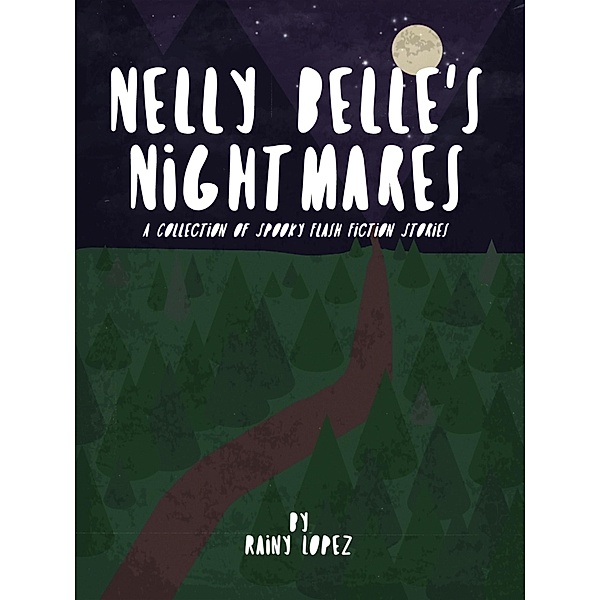 Nelly Belle's Nightmares Flash Fiction Stories, Rainy Lopez