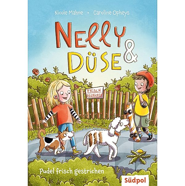 Nelly & Düse - Pudel frisch gestrichen / Nelly & Düse Bd.1, Nicole Mahne