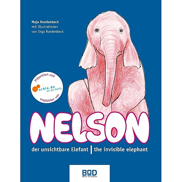 Nelson, der unsichtbare Elefant - Nelson, the invisible elephant, Maja Roedenbeck
