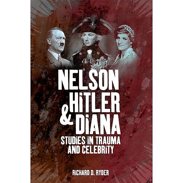 Nelson, Hitler and Diana, Richard D Ryder