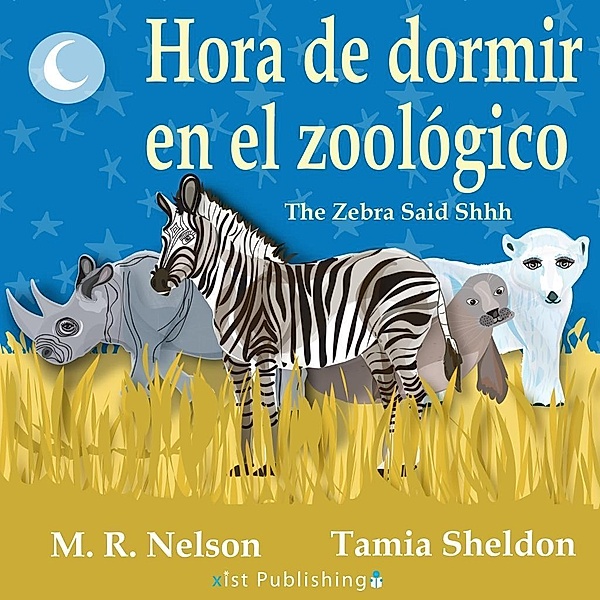 Nelson, M: Zebra Said Shhh / Hora de Dormir en el Zoológico, M. R. Nelson