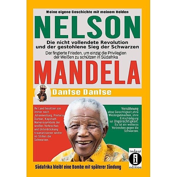 Nelson Mandela - die nicht vollendete Revolution und der gestohlene Sieg der Schwarzen, Dantse Dantse