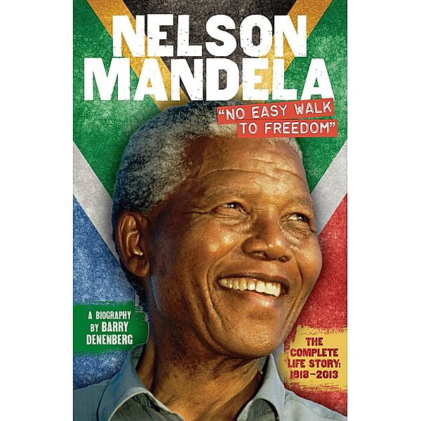 Nelson Mandela: No Easy Walk to Freedom / Scholastic, Barry Denenberg