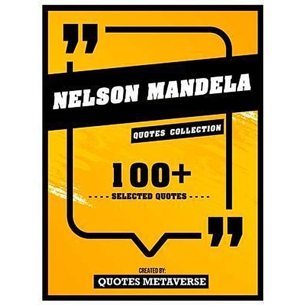 Nelson Mandela - Quotes Collection - 100+ Selected Quotes, Quotes Metaverse
