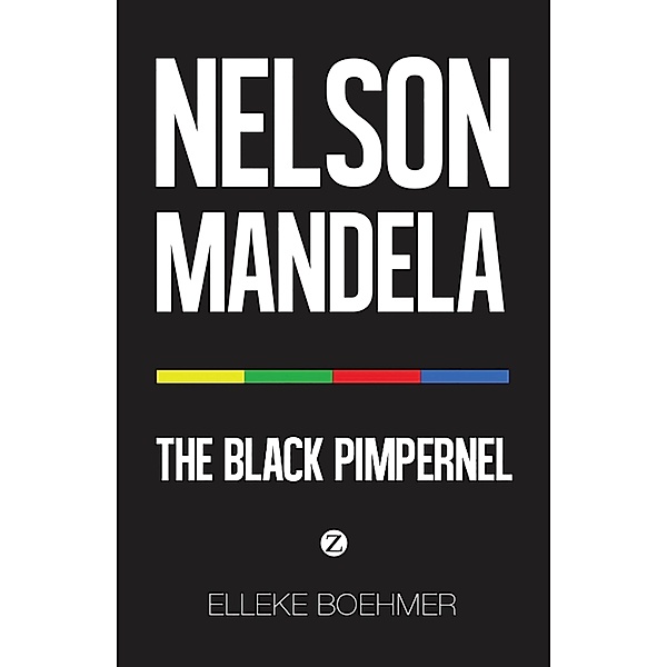 Nelson Mandela: The Black Pimpernel, Elleke Boehmer
