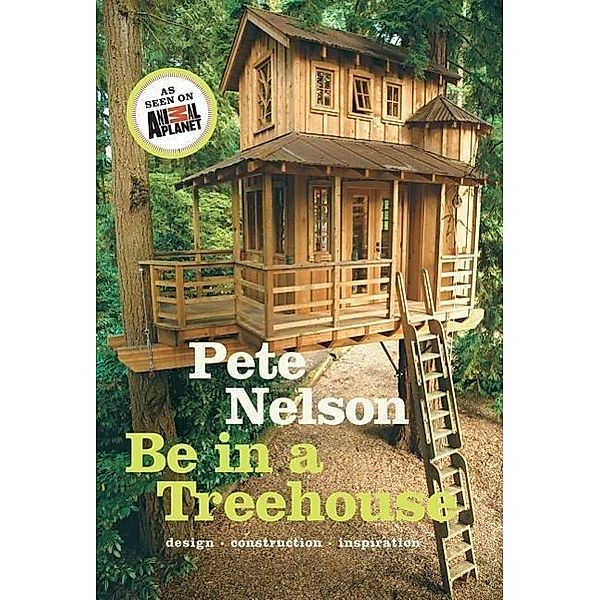 Nelson, P: Ultimate Treehouse, Pete Nelson