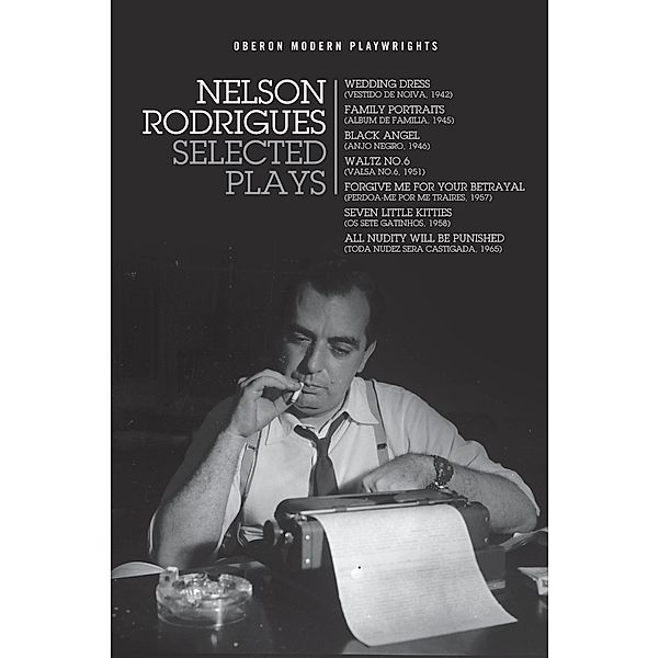 Nelson Rodrigues: Selected Plays, Nelson Rodrigues