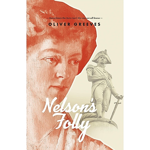 Nelson's Folly (Nelson & His Son, #1) / Nelson & His Son, Oliver Greeves