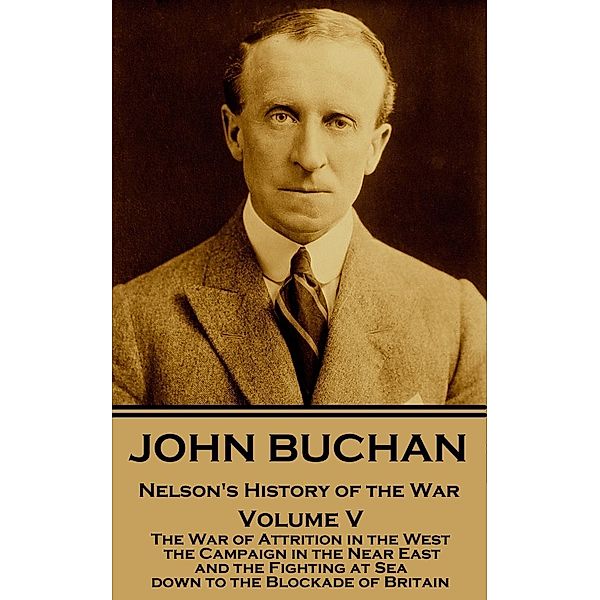 Nelson's History of the War - Volume V (of XXIV), John Buchan