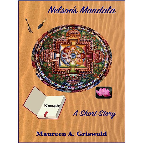 Nelson's Mandala: A Short Story, Maureen A. Griswold