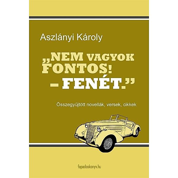 Nem vagyok fontos! - fenét., Károly Aszlányi