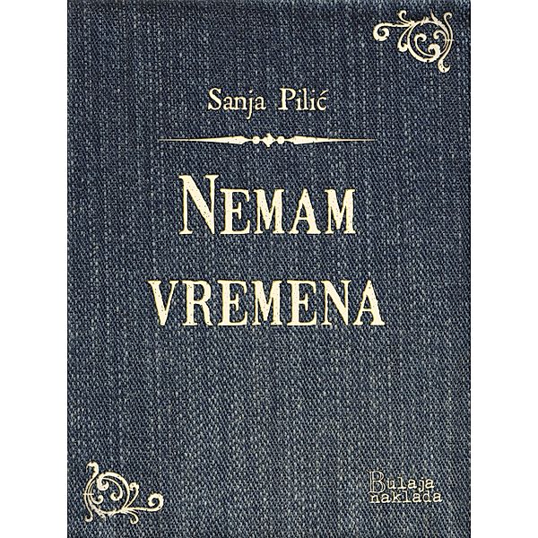 Nemam vremena / eLektire, Sanja Pilic